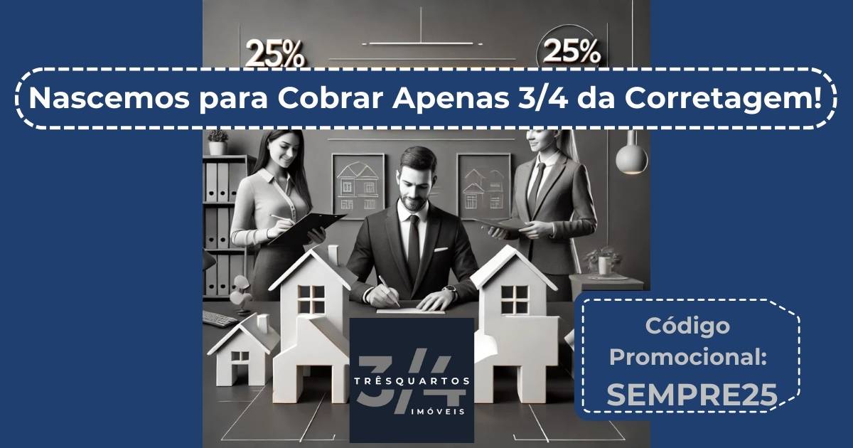 TrêsQuartos: Nascemos para Cobrar Apenas 3/4 da Corretagem!